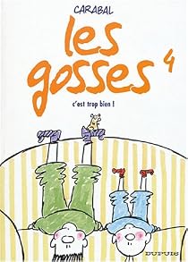 Les Gosses Tome 4 Cest Trop Bien Carabal Babelio - 