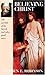 By Stephen E. Robinson Believing Christ: The Parable of the Bicycle and Other Good News [Paperback]