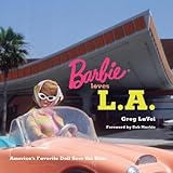 Barbie Loves L.A: America's Favorite Doll Sees the Sites by 