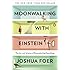 Moonwalking with Einstein: The Art and Science of Remembering Everything