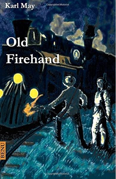 Amazon Com Old Firehand Wildwest Erzahlung German Edition 9781481039468 May Karl Books