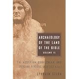 Archaeology of the Land of the Bible, Volume II: The Assyrian, Babylonian, and Persian Periods (732-332 B.C.E.) (Volume 2) (T