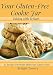 Your Gluten Free Cookie Jar: 40 Cookie Recipes You Won't Believe Are Gluten Free! (Baking with Bridg by Bridget Towery
