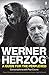 Werner Herzog - A Guide for the Perplexed: Conversations with Paul Cronin