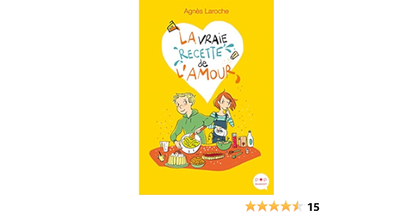 La Vraie Recette De L Amour Laroche Agnes Amazon Com Books