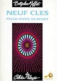 Neuf clés pour vivre sa mort by