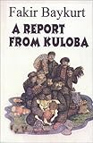 A Report from Kuloba, Baykurt, Fakir, 096737037X