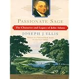 Passionate Sage: The Character and Legacy of John Adams