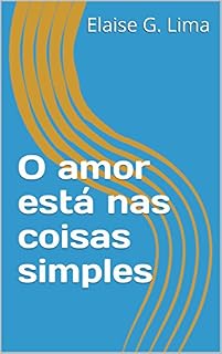 Livro O amor está nas coisas simples