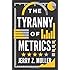 The Tyranny of Metrics