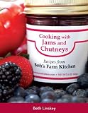 Cooking with Jams and Chutneys, Recipes From Beth's Farm Kitchen Cooking with Jams and Chutneys, Recipes From Beth's Farm Kitchen
