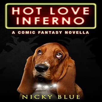 Amazon.com: Hot Love Inferno: A Dark Comedy Fantasy Adventure (Prophecy