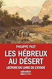 Les Hébreux au désert : Lecture du livre de l'Exode by 