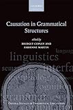 Causation in Grammatical Structures (Oxford Studies in Theoretical Linguistics)