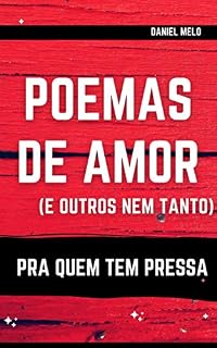 Livro Poemas de Amor (e outros nem tanto): pra quem tem pressa