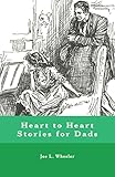 Heart to Heart Stories for Dads by Joe L. Wheeler