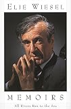 All Rivers Run to the Sea: Memoirs (Memoirs of Elie Wiesel) by Elie Wiesel