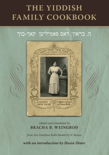 The Yiddish Family Cookbook: Dos Familien Kokh-Bookh