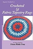 Crocheted and Fabric Tapestry Rugs (Rugmaker's Handbook) by