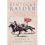 Kentucky Raider: General John Hunt Morgan's Last Kentucky Raid