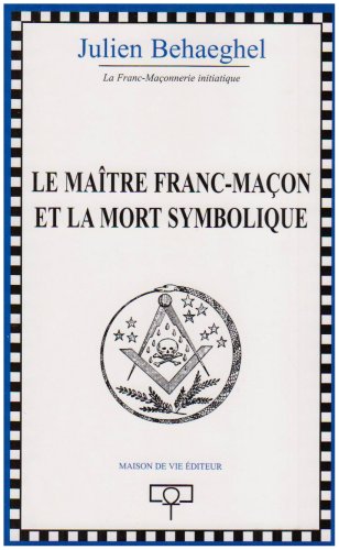 Le  maître franc-maçon et la mort symbolique