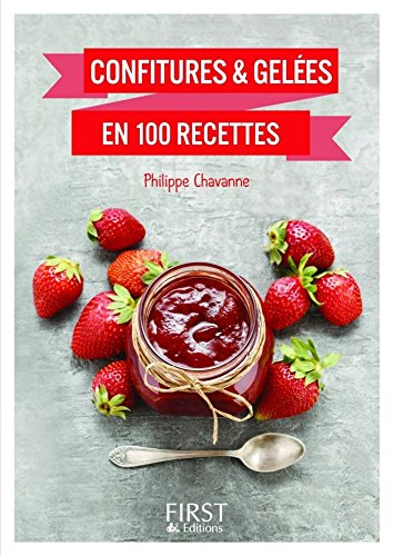 Le Petit livre de - Confitures & gelées en 100 recettes (French Edition) by Philippe CHAVANNE