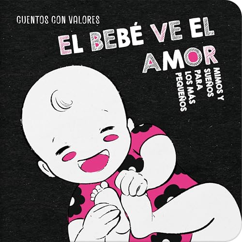 El bebé ve el amor / The Baby Sees Love (Mimos y sueños para los más pequeños) (Spanish Edition) at Amazon
