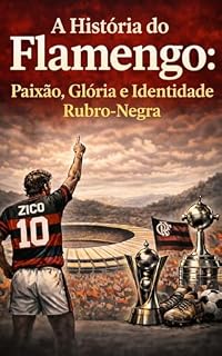 Livro A História do Flamengo: Paixão, Glória e Identidade Rubro-Negra
