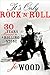 It's Only Rock 'n' Roll: Thirty Years Married to a Rolling Stone by Jo Wood