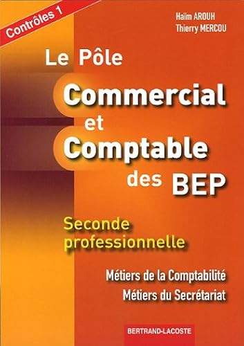 Download Commercial et Comptable BEP 2e Pro Le Pôle : Contrôles 1, Métiers de la comptabilité Métiers du Secrétariat PDF
