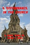 A Disturbance in the Church: A short story by David T. Wolf by 