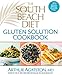 The South Beach Diet Gluten Solution Cookbook: 175 Delicious, Slimming, Gluten-Free Recipes by Arthur Agatston