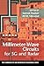 Millimeter-Wave Circuits for 5G and Radar (The Cambridge RF and Microwave Engineering Series)