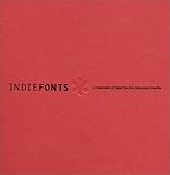 IndieFonts: A Compendium of Digital Type from Independent Foundries (Book & CD-Rom) by Tamye Riggs, James Grieshaber