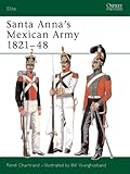 Santa Anna's Mexican Army 1821-48 (Elite)