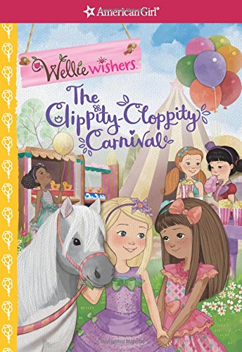 The Clippity-Cloppity Carnival (American Girl: Welliewishers)