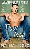 FOOT LOVE: A Gay Foot Worship Story