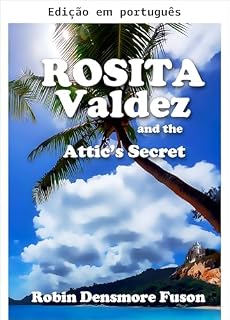 Livro Rosita Valdez e o segredo do sótão (O mundo encantado de Rosita Valdez Livro 2)