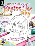 Draw and Color the Baylee Jae Way: Characters, Clothing and Settings Step by Step
