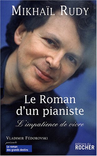 Le roman d'un pianiste: l'impatience de vivre