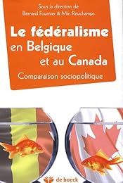 Le  fédéralisme en Belgique et au Canada