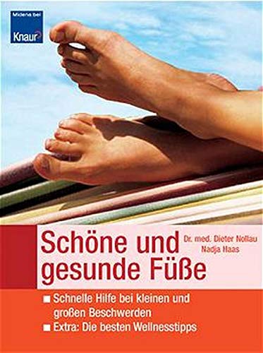 Schone Und Gesunde Fusse Schnelle Hilfe Bei Kleinen Und Grossen Beschwerden Nollau Dieter Haas Nadja Amazon Com Books