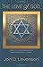 The Love of God: Divine Gift, Human Gratitude, and Mutual Faithfulness in Judaism (Library of Jewish Ideas)