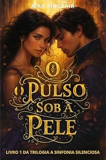 Livro O Pulso Sob a Pele: Onde tudo que foi calado, um dia volta a bater