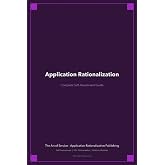 Application Rationalization A Complete Guide - 2021 Edition