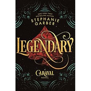 Legendary: A Caraval Novel