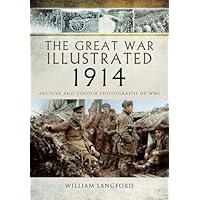 The Great War Illustrated 1917: Archive and Colour Photographs of