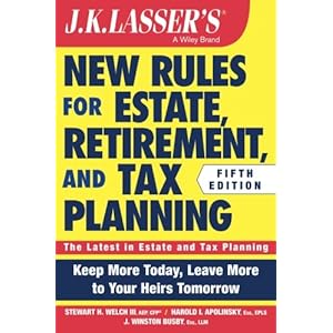JK Lasser's New Rules for Estate, Retirement, and Tax Planning
