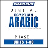Arabic (Egy) Phase 1, Units 1-30: Learn to Speak and Understand Egyptian Arabic with Pimsleur Language Programs