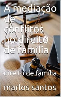 Livro A mediação de conflitos no direito de família : direito de família